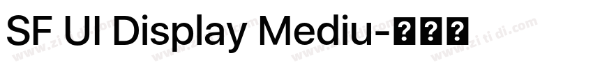 SF UI Display Mediu字体转换 SF UI Display Mediu字体转换
